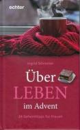 Über - LEBEN im Advent di Ingrid Schreiner edito da Echter Verlag GmbH