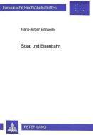 Staat und Eisenbahn di Hans-Jürgen Enzweiler edito da Lang, Peter GmbH