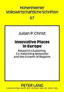 Innovative Places in Europe di Julian Phillip Christ edito da Lang, Peter GmbH