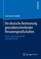 Die deutsche Besteuerung grenzüberschreitender Personengesellschaften di Eva Carolin Schüller edito da Springer Fachmedien Wiesbaden