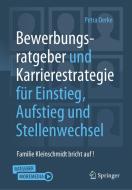 Bewerbungsratgeber und Karrierestrategie für Einstieg, Aufstieg und Stellenwechsel di Petra Oerke edito da Springer-Verlag GmbH