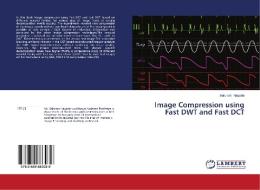 Image Compression Using Fast Dwt And Fast Dct di Nagaria Baluram edito da Lap Lambert Academic Publishing