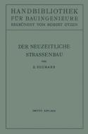 Der neuzeitliche Straßenbau di E. Neumann, Robert Otzen edito da Springer Berlin Heidelberg