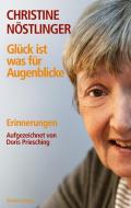 Glück ist was für Augenblicke di Christine Nöstlinger edito da Residenz Verlag