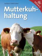 Mutterkuhhaltung di Karl Bauer, Rudolf Grabner edito da Stocker Leopold Verlag