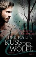 Der kalte Kuss der Wölfe di Natascha Kribbeler edito da Books on Demand