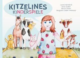 Kitzelines Kinderspiele di Margarete Daiber-Helmbold, Leonie Helmbold, Julian Daiber, Moritz Daiber edito da Books on Demand
