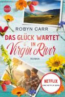 Das Glück wartet in Virgin River di Robyn Carr edito da Mira Taschenbuch Verlag