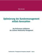 Optimierung des Kundenmanagement mittels Kennzahlen di Willy Schneider edito da Books on Demand