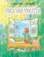 Viola und Violetta di Anemone Pytlik, Ellen Mewes edito da Books on Demand