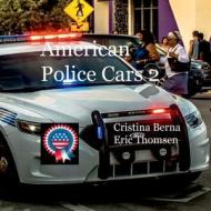 American Police Cars 2 di Cristina Berna, Eric Thomsen edito da Books on Demand