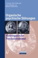 Organische Psychische Storungen: Hirnorganische Psychosyndrome di Tilman Wetterling edito da Steinkopff-Verlag Darmstadt