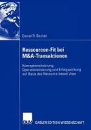 Ressourcen-Fit bei M&A-Transaktionen di Daniel R. Becker edito da Deutscher Universitätsverlag