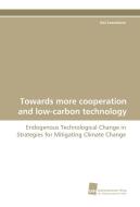 Towards more cooperation and low-carbon technology di Kai Lessmann edito da Südwestdeutscher Verlag für Hochschulschriften AG  Co. KG