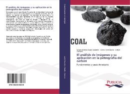 El análisis de imágenes y su aplicación en la petrografía del carbón di Felipe de Jesús López Saucedo, Gloria Ivone Dávila, Evelyn Campos edito da PUBLICIA