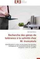 Recherche des gènes de tolérance à la salinité chez M. truncatula di Adel Amar AMOURI edito da Editions universitaires europeennes EUE