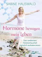 Hormone bewegen mein Leben di Sabine Hauswald edito da Schirner Verlag