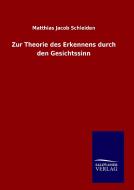 Zur Theorie des Erkennens durch den Gesichtssinn di Matthias Jacob Schleiden edito da TP Verone Publishing