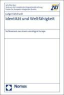 Identität und Weltfähigkeit di Ludger Kühnhardt edito da Nomos Verlagsges.MBH + Co
