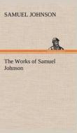 The Works of Samuel Johnson di Samuel Johnson edito da TREDITION CLASSICS