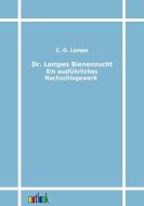 Dr. Lampes Bienenzucht di C. O. Lampe edito da Outlook Verlag