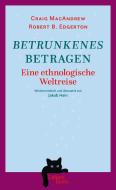 Betrunkenes Betragen di Craig Macandrew, Robert B. Edgerton edito da Galiani, Verlag