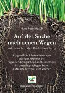 Auf der Suche nach neuen Wegen auf dem Feld der Bodenforschung di Hans Peter Rusch, Helga Wagner edito da OLV Organischer Landbau
