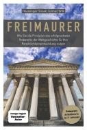Freimaurer di Jan Snoek, Heike Görner, Ralph-Dieter Wilk, Werner H. Heussinger edito da Finanzbuch Verlag
