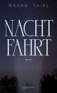 Nachtfahrt di Georg Thiel edito da Braumüller GmbH