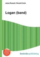 Logan (band) di Jesse Russell, Ronald Cohn edito da Book On Demand Ltd.
