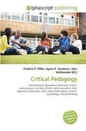 Critical Pedagogy di #Miller,  Frederic P. Vandome,  Agnes F. Mcbrewster,  John edito da Vdm Publishing House