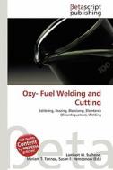 Oxy- Fuel Welding and Cutting edito da Betascript Publishing