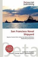 San Francisco Naval Shipyard edito da Betascript Publishing