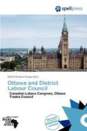 Ottawa And District Labour Council edito da Crypt Publishing