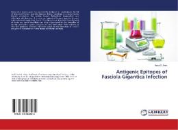 Antigenic Epitopes of Fasciola Gigantica Infection di Azza El Amir edito da LAP Lambert Academic Publishing