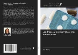 Las drogas y el desarrollo de los adolescentes di Iris Mançi edito da Ediciones Nuestro Conocimiento