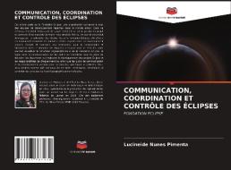 COMMUNICATION, COORDINATION ET CONTROLE DES ECLIPSES di Nunes Pimenta Lucineide Nunes Pimenta edito da KS OmniScriptum Publishing