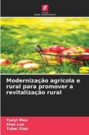 Modernização agrícola e rural para promover a revitalização rural di Yunyi Mou, Xiao Luo, Yubei Xiao edito da Edições Nosso Conhecimento
