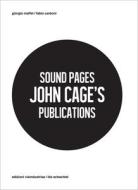 Sound Pages: John Cage's Publications di John Cage edito da EDIZIONI CORRAINI
