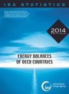 Energy Balances of OECD Countries: 2014 edito da Organization for Economic Cooperation & Devel
