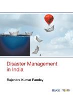 Disaster Management in India di Rajendra Kumar Pandey edito da SAGE PUBN