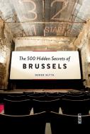 The 500 Hidden Secrets Of Brussels di Derek Blyth edito da Luster