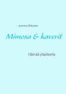 Mimosa & kaverit di Jasmina Ollikainen edito da Books on Demand