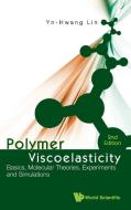 Polymer Viscoelasticity di Yn-Hwang Lin edito da World Scientific Publishing Company