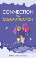 Connection via Communication di Zehra Ahmed Burney edito da PENGUIN BOOKS