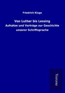 Von Luther bis Lessing di Friedrich Kluge edito da TP Verone Publishing