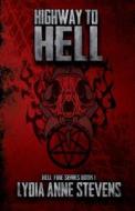 Highway To Hell di Stevens Lydia A Stevens edito da Independently Published
