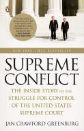 Supreme Conflict: The Inside Story of the Struggle for Control of the United States Supreme Court di Jan Crawford Greenburg edito da PENGUIN GROUP