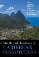 Oxford Handbook Of Caribbean Constitutio di RICHARD; O'B ALBERT edito da Oxford Higher Education