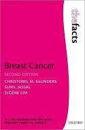 Breast Cancer: The Facts di Christobel M. Saunders, Sunil Jassal, Elgene Lim edito da OXFORD UNIV PR